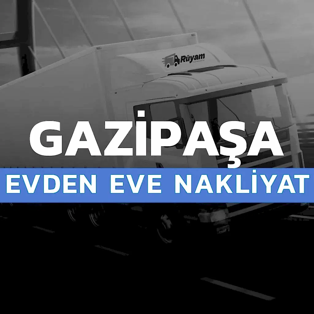 Gazipaşa evden eve nakliyat Antalya
