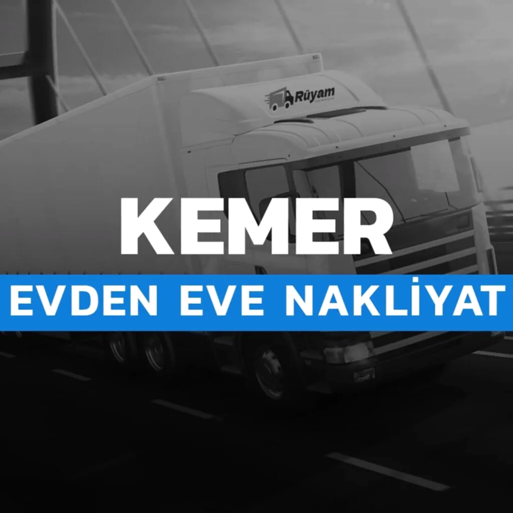 Kemer evden eve nakliyat Rüyam Nakliyat