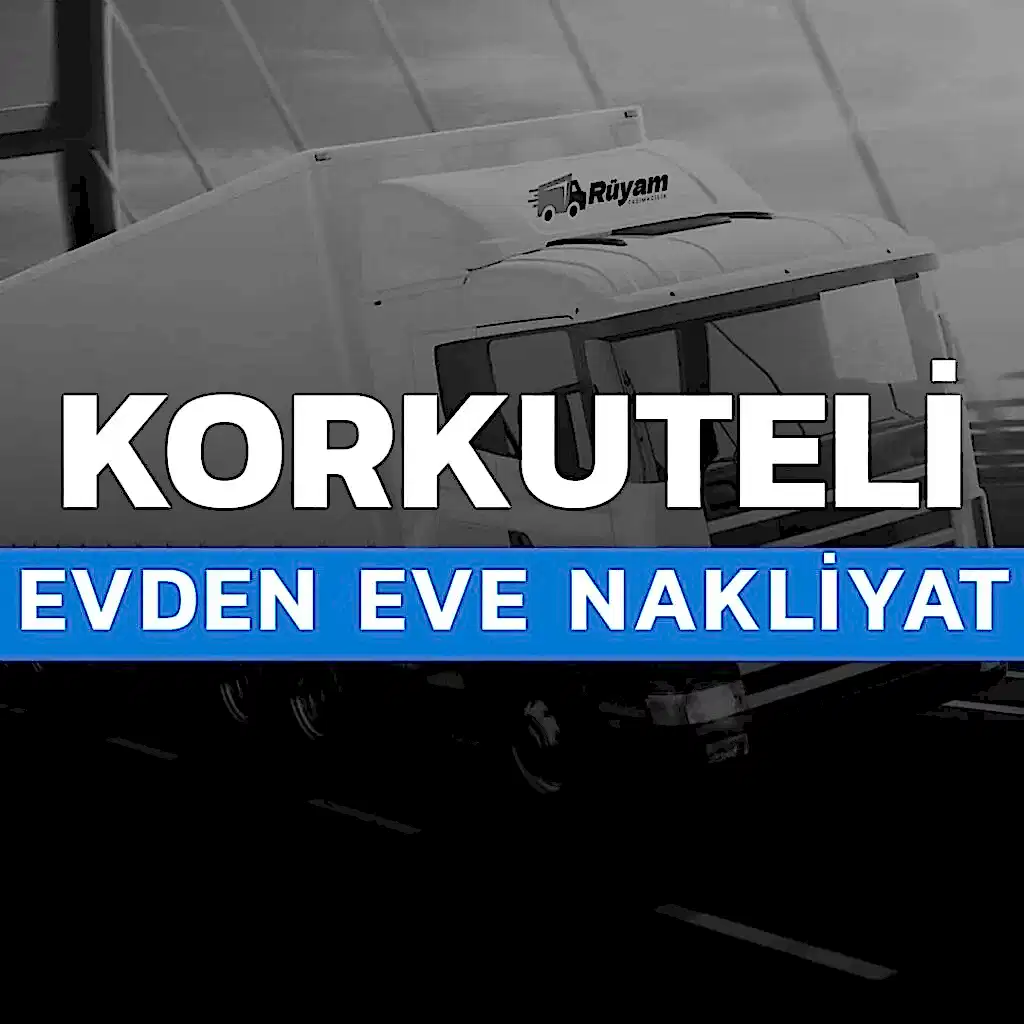 Korkuteli evden eve nakliyat hizmeti