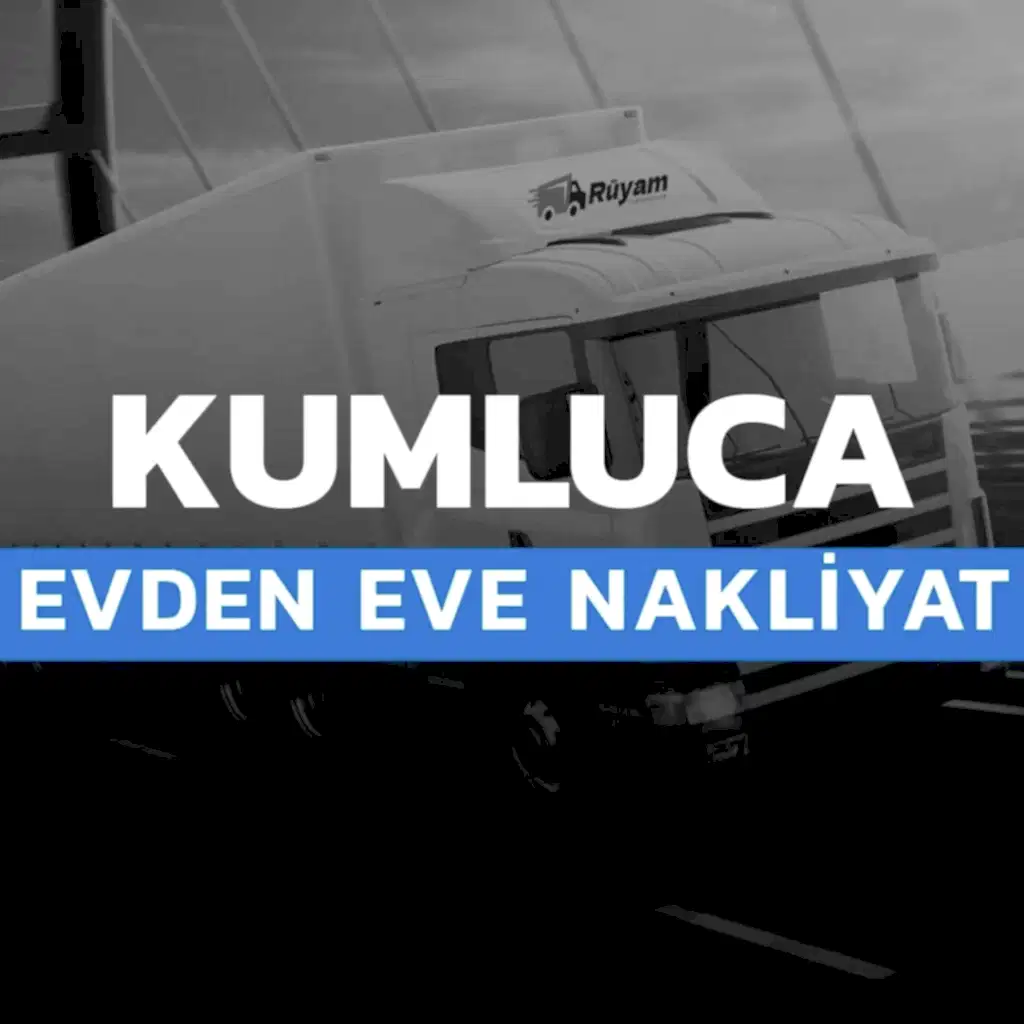 Kumluca evden eve nakliyat Rüyam Nakliyat